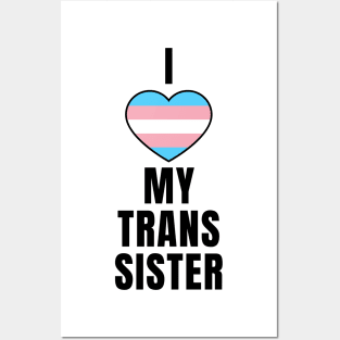 I Love My Trans Sister Posters and Art